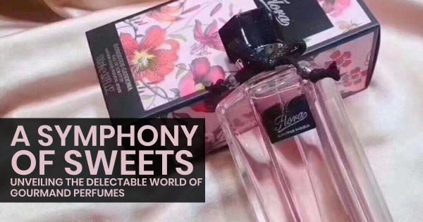 Symphony of Sweets: Unveiling the Delectable World of Gourmand Perfumes