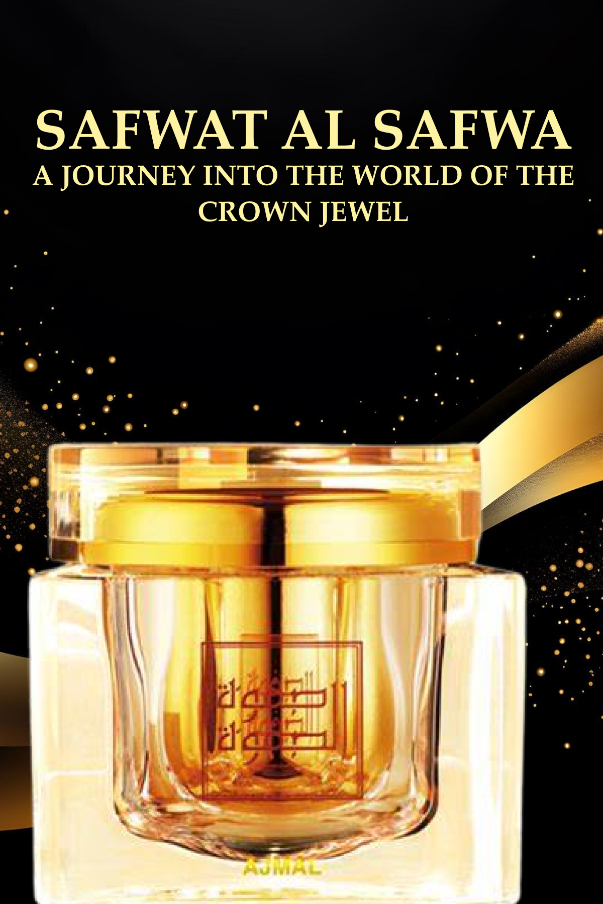 Safwat Al Safwa_ A Journey into the World of the Crown Jewel