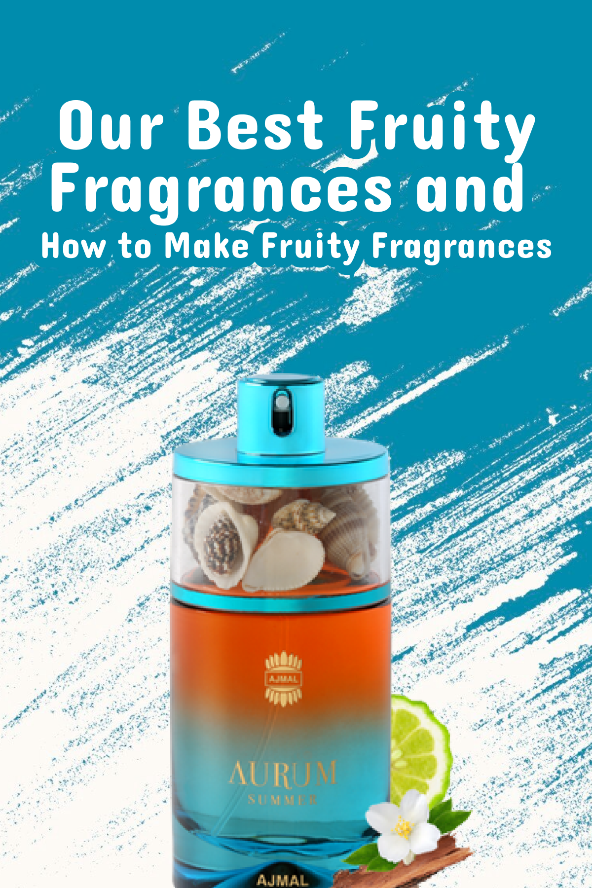 Our Best Fruity Fragrances and How to Make Fruity Fragrances