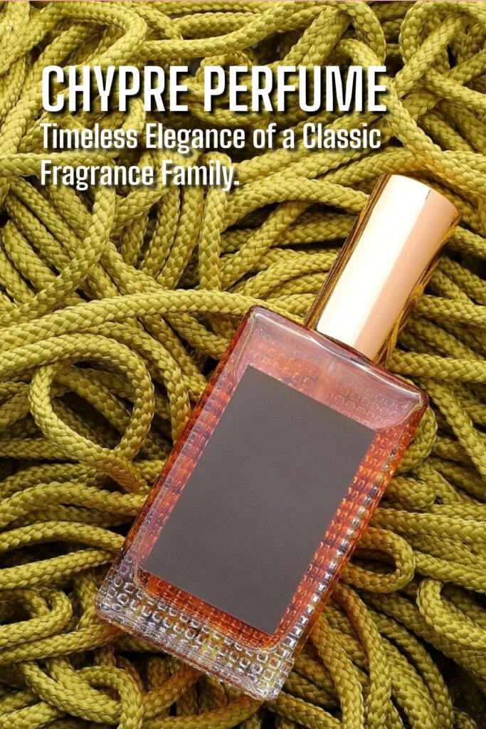 Nước hoa Chypre cổ điển – nền tảng của Neo-Chypre