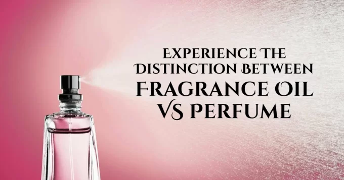 Fragrance Oil VS Perfume