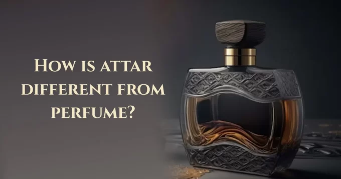 Attar VS Perfume