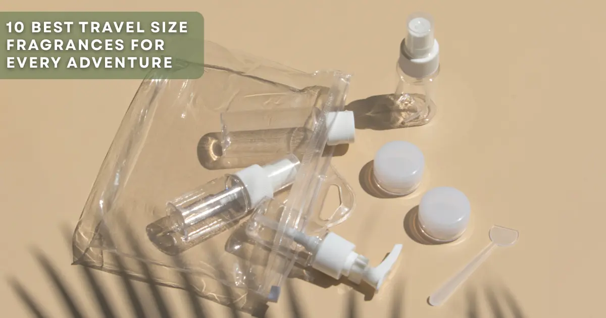 10 Best Travel Size Fragrances for Every Adventure