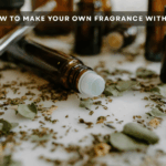 Discover How to Make Your Own Fragrance with Natural Oils