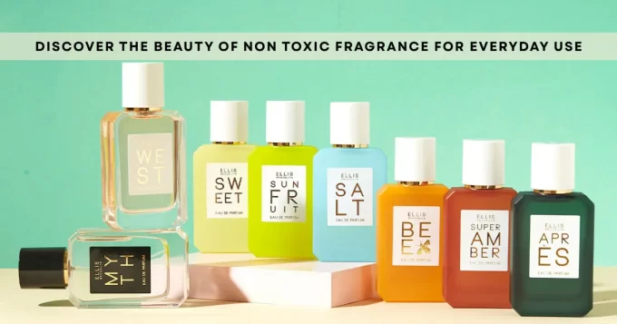 Discover the Beauty of Non Toxic Fragrance for Everyday Use
