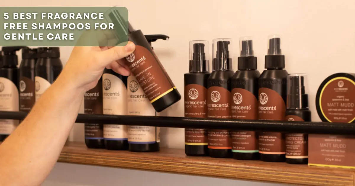 5 Best Fragrance Free Shampoos for Gentle Care