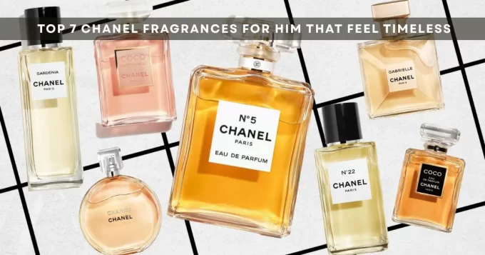 Top 7 Chanel Fragrances for Him That Feel Timeless
