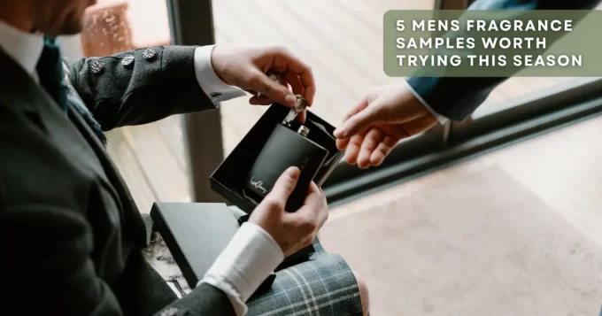 7 Must-Try Men Fragrance Samples This Season